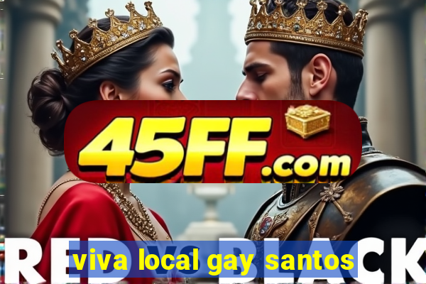 viva local gay santos